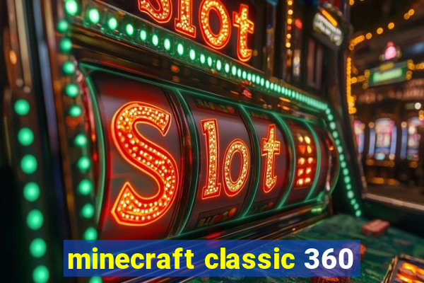 minecraft classic 360